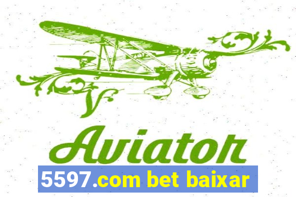 5597.com bet baixar